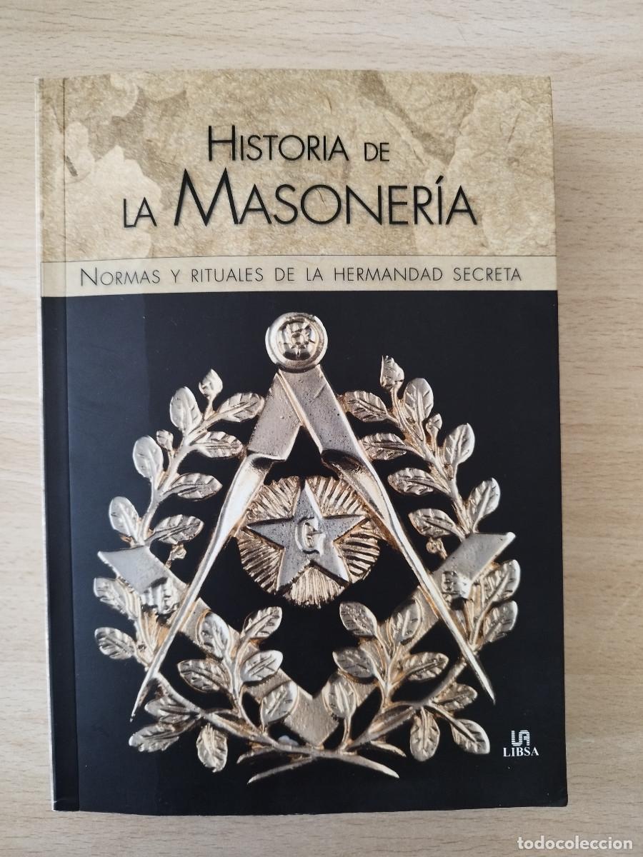 Libros de segunda mano: Historia de la Masoner&iacute;a Normas y Rituales de la Hermandad Secreta 2013 Editorial LIBSA ISBN 978846