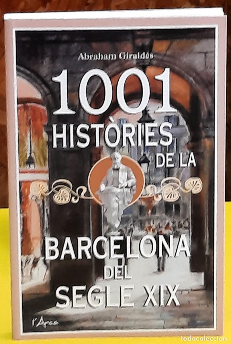 Libros de segunda mano: 1001 hist&ograve;ries de la Barcelona del Segle XIX. Abraham Giraldes. Robinbook. L'arca. Any: 2015