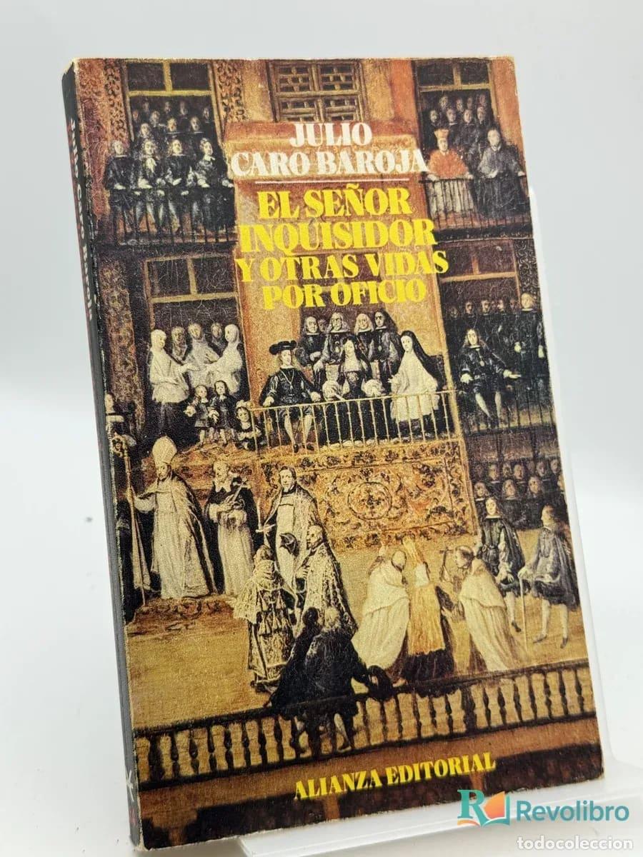 Libros de segunda mano: El se&ntilde;or Inquisidor y otras vidas por oficio - Julio Caro Baroja