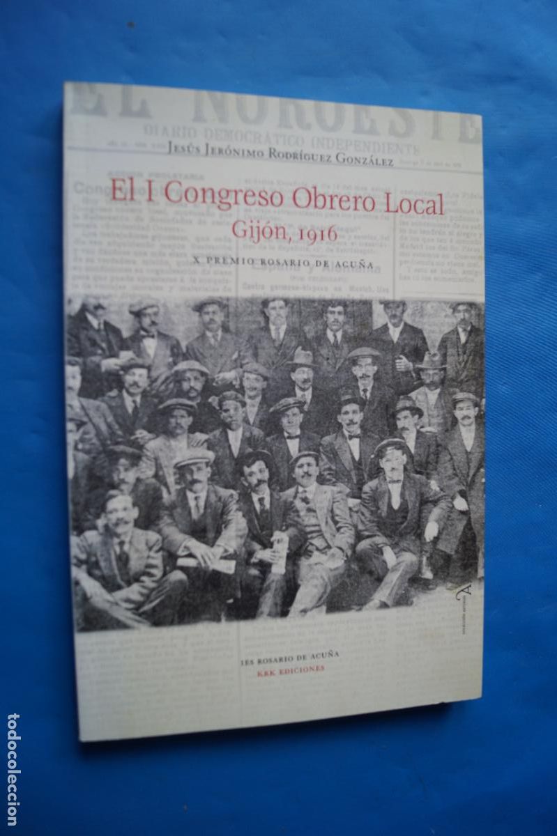 Libros de segunda mano: EL I CONGRESO OBRERO LOCAL GIJON EN 1916. JESUS JERONIMO RODRIGUEZ