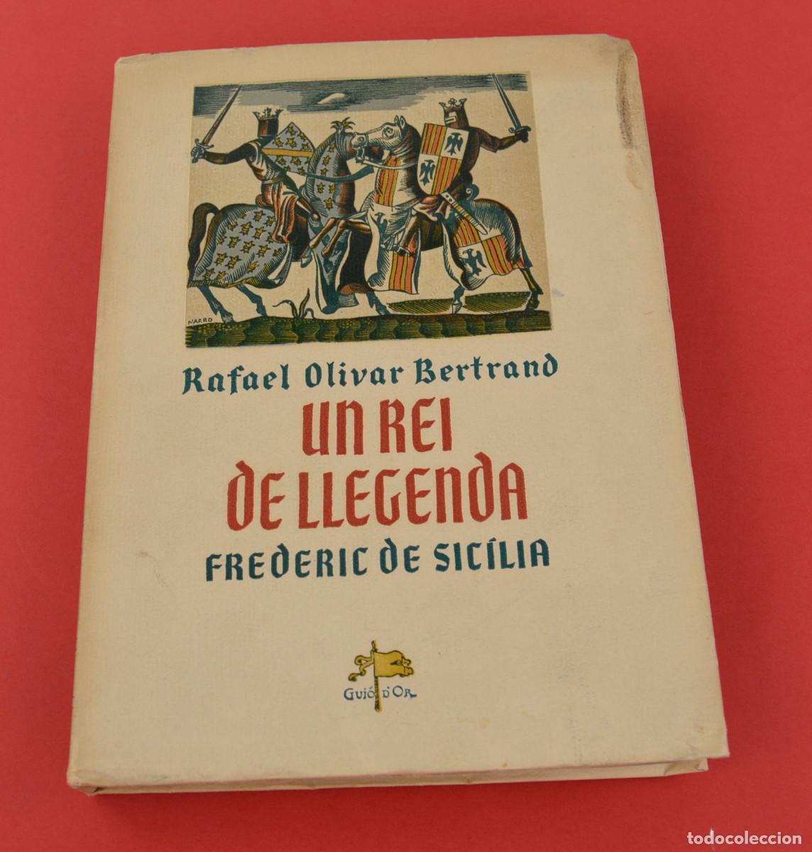 Libros de segunda mano: Un rei de llegenda, Frederic de Sic&iacute;lia, 1951, Rafael Olivar Bertrand, Barcelona. 24,5x18cm