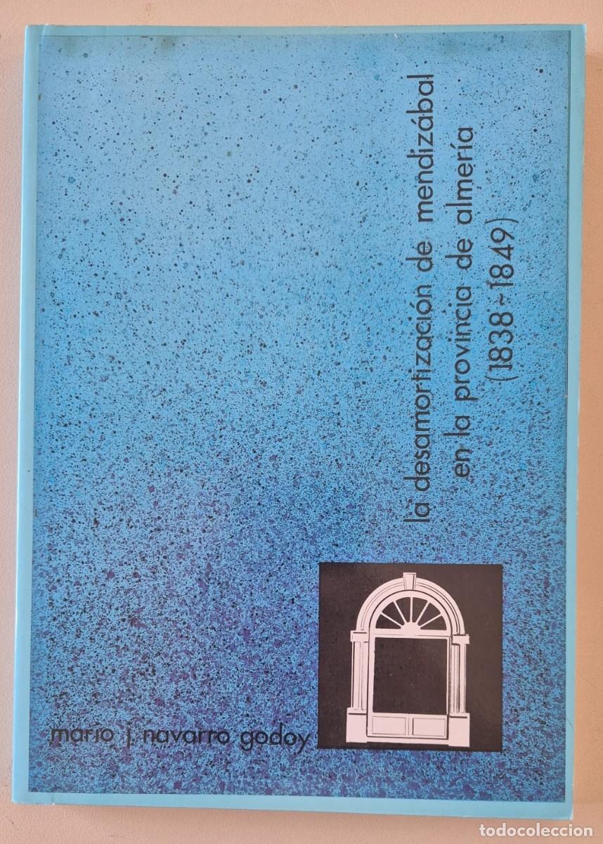 Libros de segunda mano: La desamortizaci&oacute;n de Mendiz&aacute;bal en la provincia de Almer&iacute;a (1838-1849)
