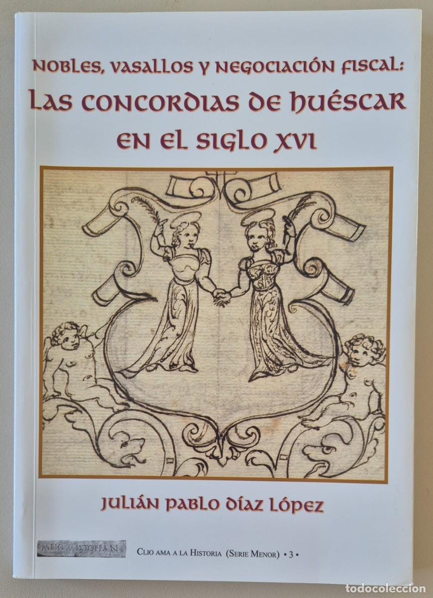 Libros de segunda mano: Nobles, vasallos y negociaci&oacute;n fiscal: las Concordias de Hu&eacute;scar en el siglo XVI