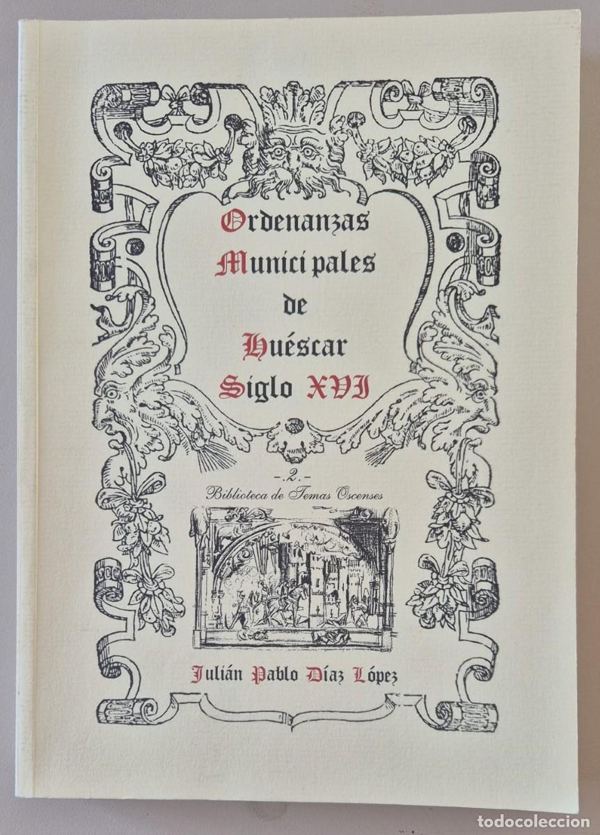 Libros de segunda mano: Ordenanzas municipales de Hu&eacute;scar Siglo XVI
