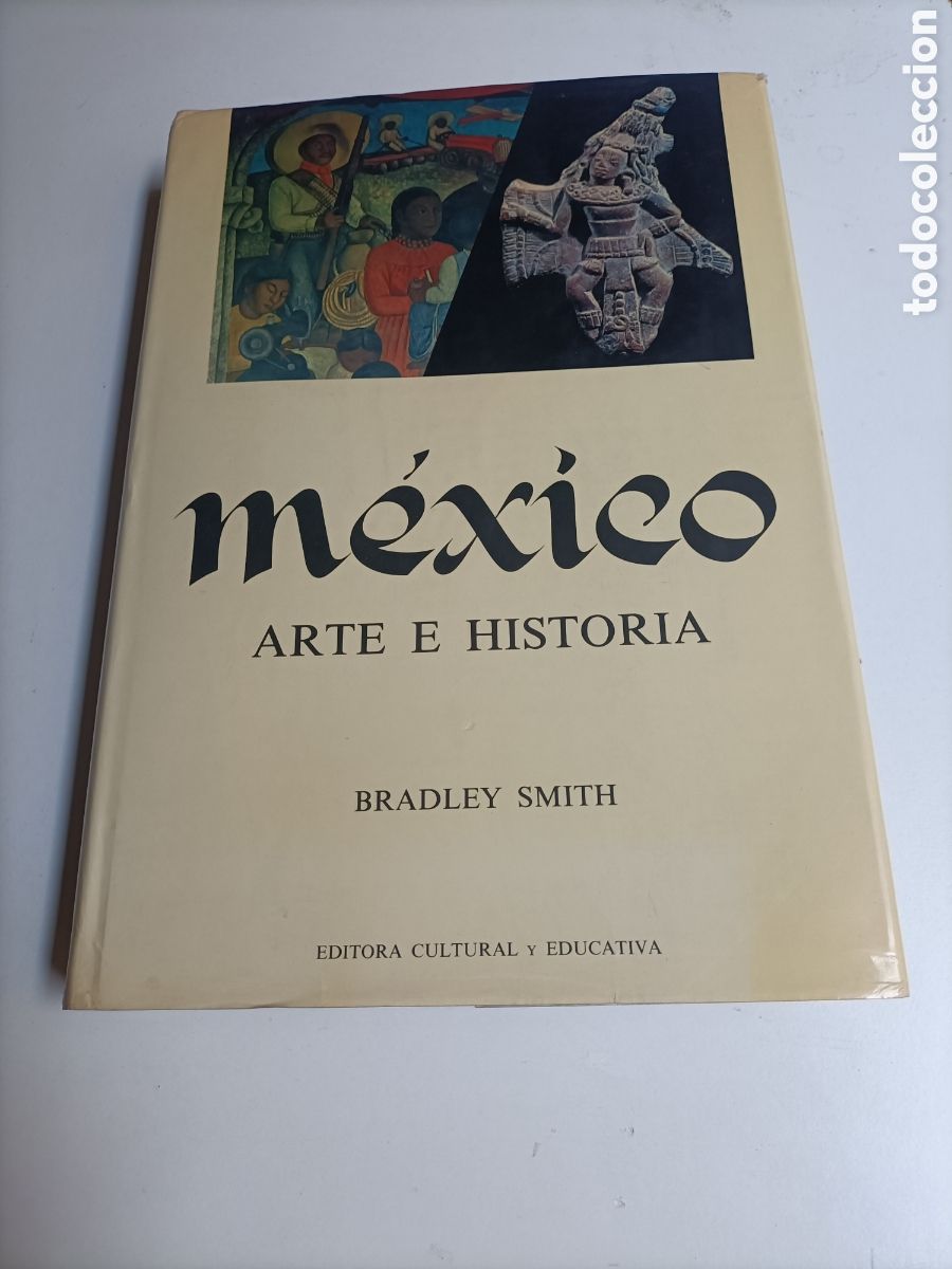 Libros de segunda mano: M&eacute;xico Arte e Historia Bradley Smith . 1969 . .