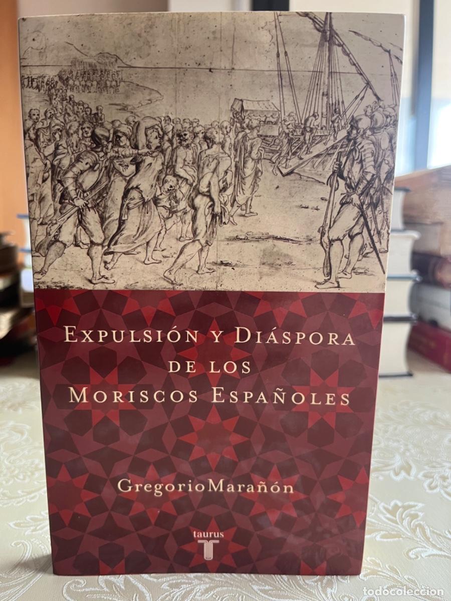 Libros de segunda mano: Mara&ntilde;on, Gregorio.- Expulsi&oacute;n y di&aacute;spora de los moriscos espa&ntilde;oles