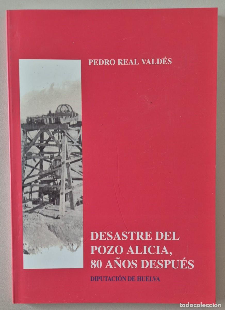 Libros de segunda mano: Desastre del Pozo Alicia, 80 a&ntilde;os despu&eacute;s