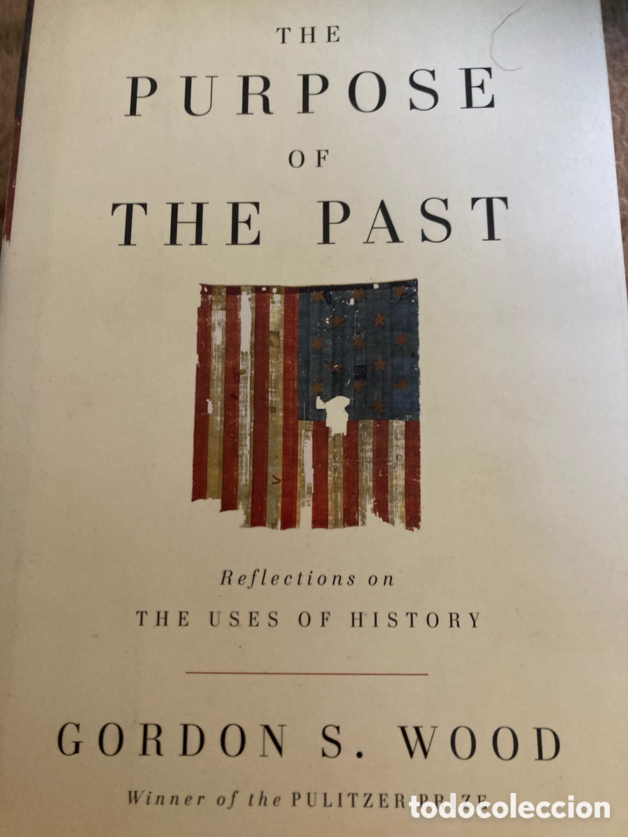 Libros de segunda mano: The Purpose of The Past De Gordon S. Wood