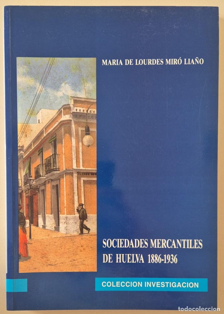 Libros de segunda mano: Sociedades mercantiles de Huelva 1886-1936