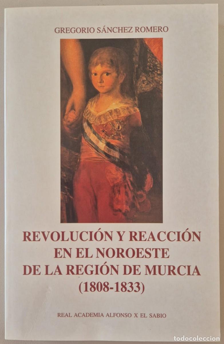 Libros de segunda mano: Revoluci&oacute;n y reacci&oacute;n en el noroeste de la Regi&oacute;n de Murcia (1808-1833)