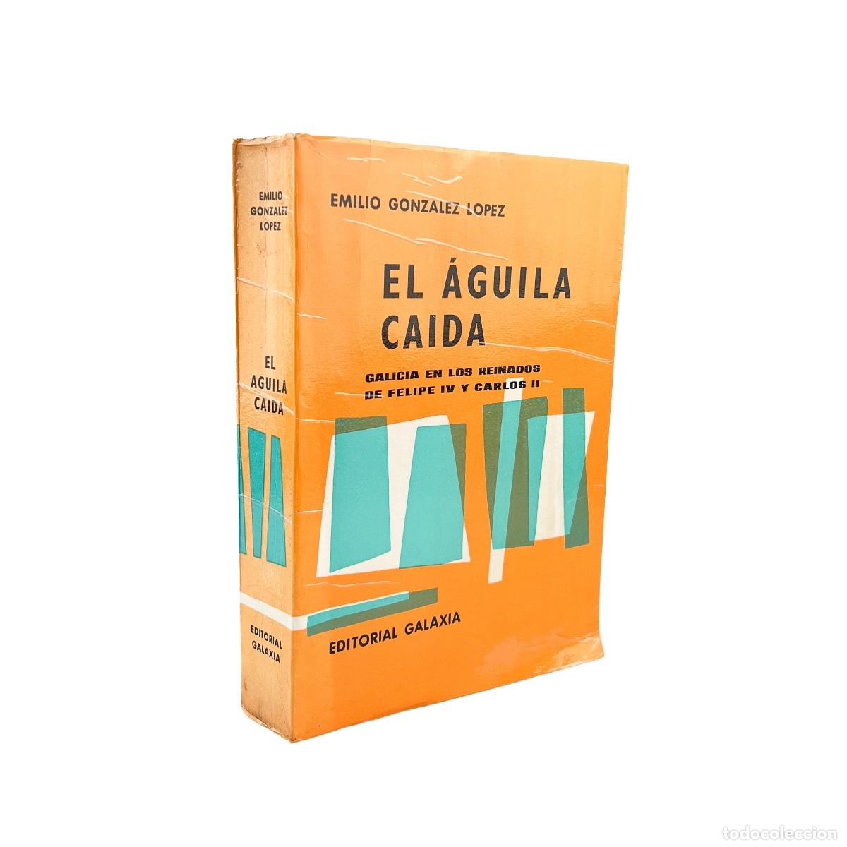 Libros de segunda mano: El Aguila Caida, Emilio Gonz&aacute;lez L&oacute;pez