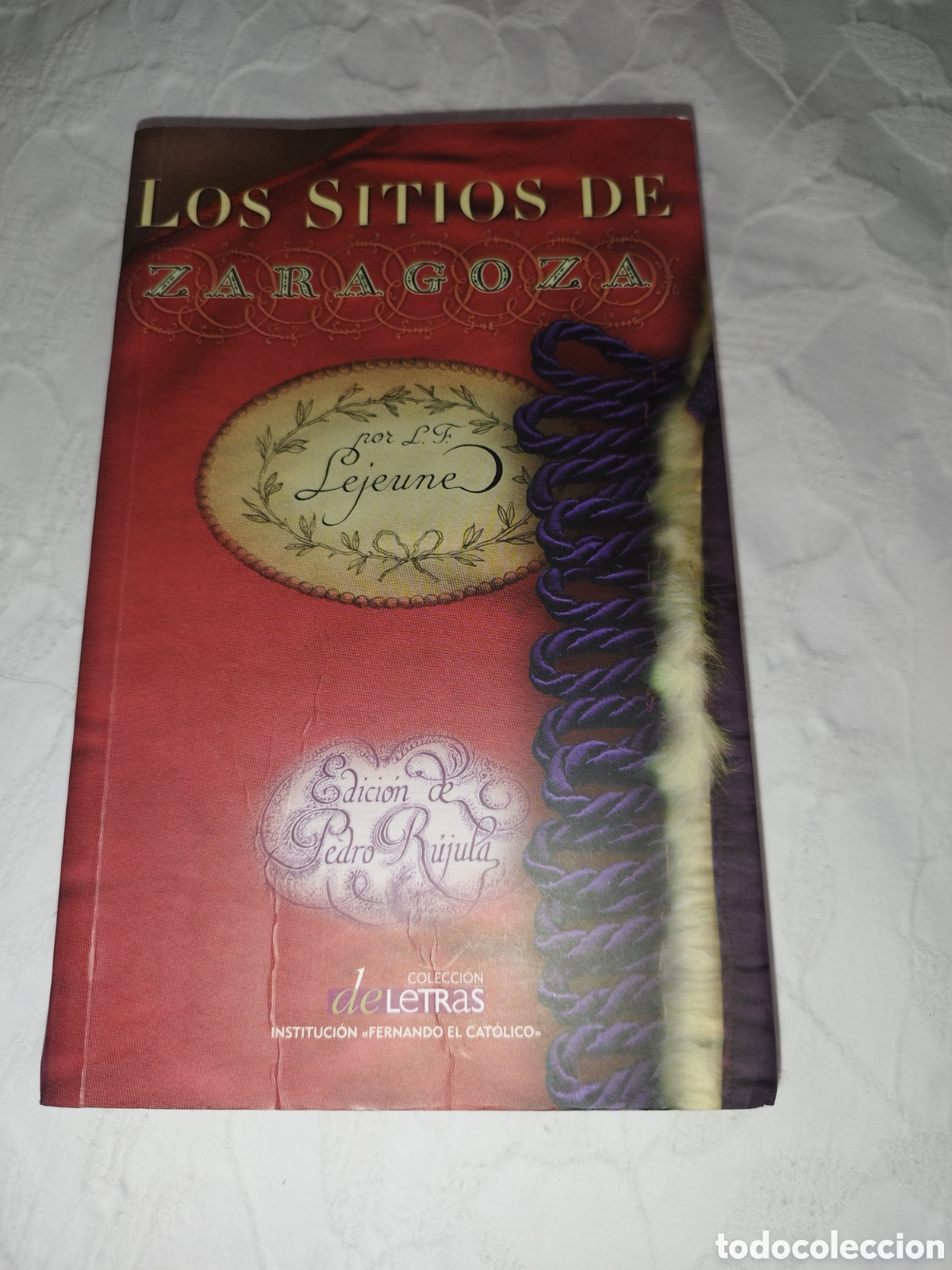 Libros de segunda mano: LOS SITIOS DE ZARAGOZA.- GENERAL LEJEUNE (oficial franc&eacute;s).- EDICION Y PROLOGO DE PEDRO R&Uacute;JULA 2009