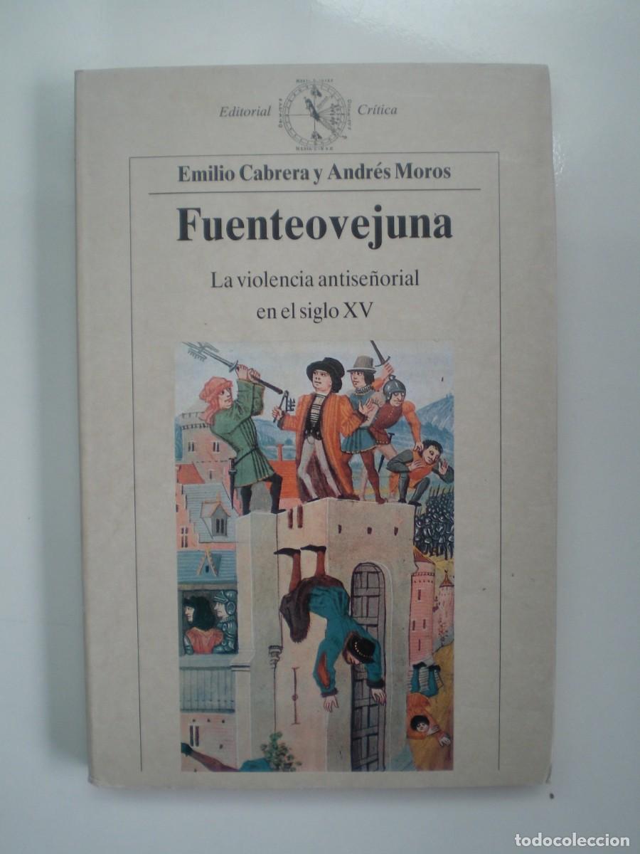 Libros de segunda mano: FUENTEOVEJUNA. Emilio Cabrera y Andr&eacute;s Moros. Editorial Cr&iacute;tica