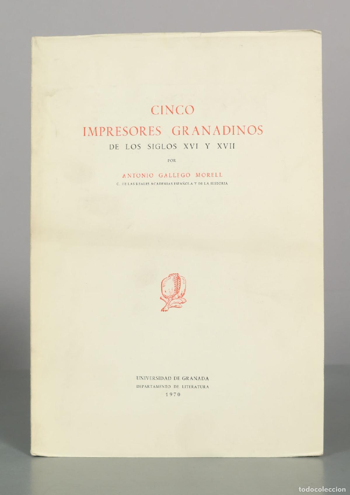 Libros de segunda mano: Cinco impresores granadinos de los siglos XVI y XVII - Antonio Gallego Morell - Universidad de Grana