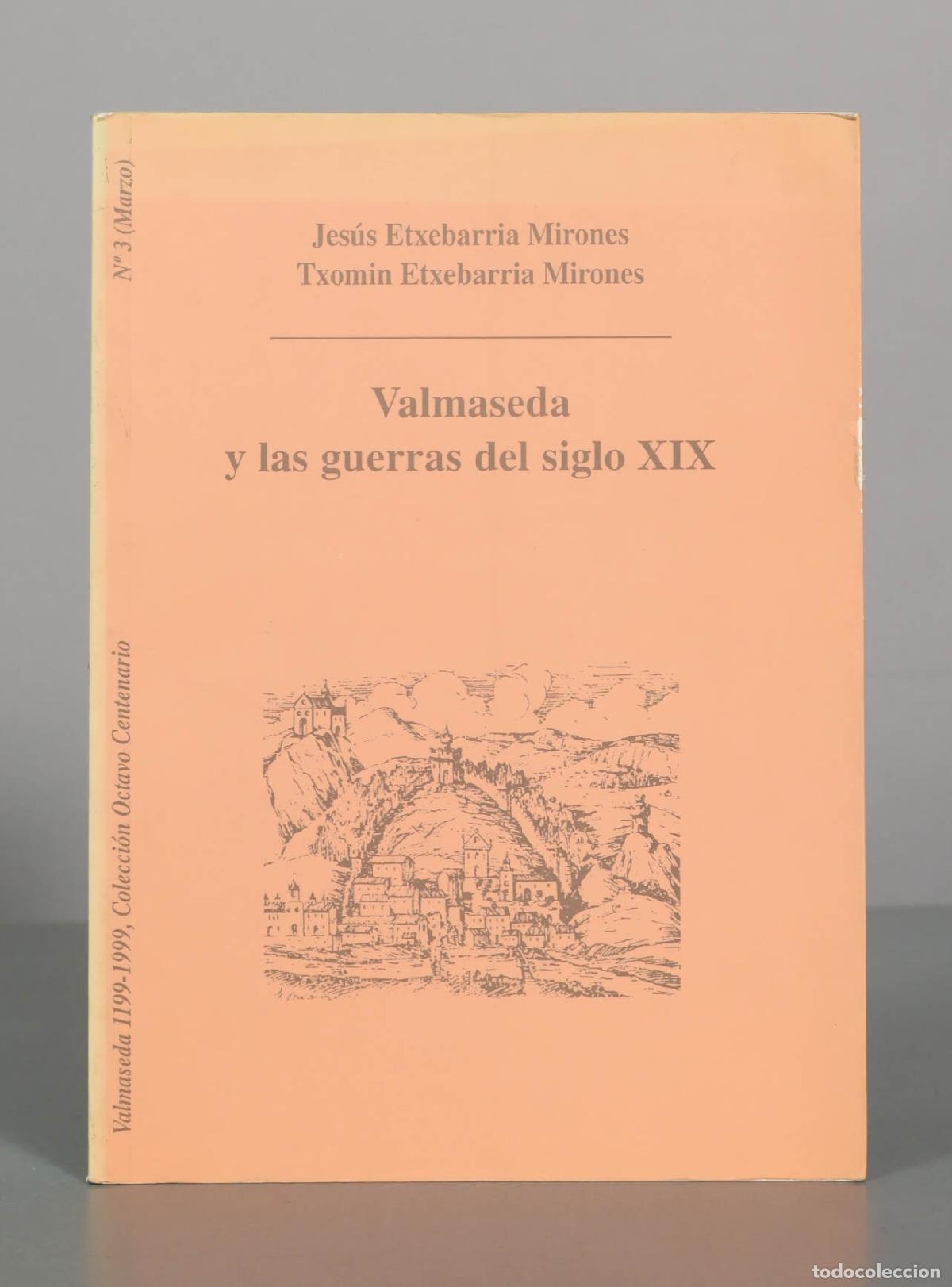 Libros de segunda mano: Valmaseda y las guerras del siglo XIX - Jes&uacute;s Etxebarria Mirones, Txomin Etxebarria Mirones