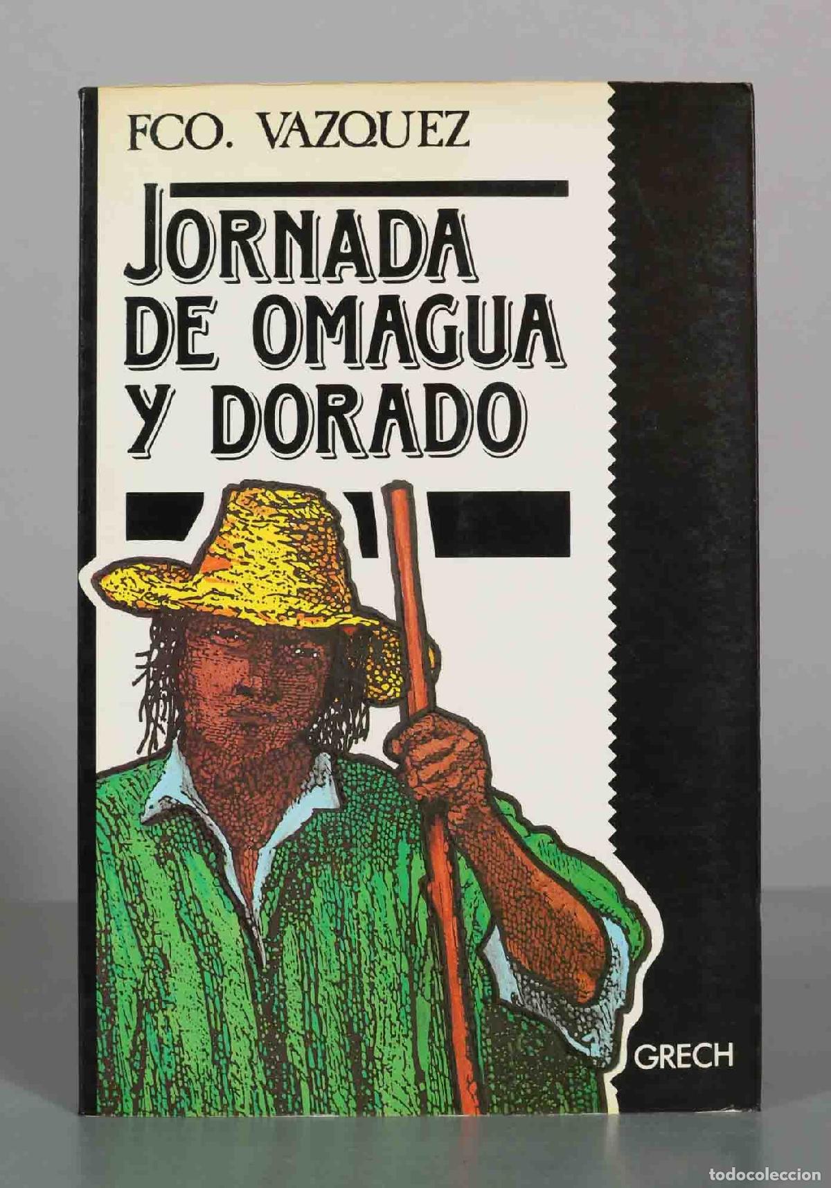 Libros de segunda mano: Jornada de Omagua y Dorado: Relaci&oacute;n verdadera de todo lo que sucedi&oacute; en la expedici&oacute;n - Francisco V