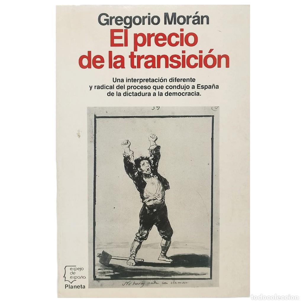 Libros de segunda mano: EL PRECIO DE LA TRANSICI&Oacute;N. Mor&aacute;n, Gregorio - Foto 1