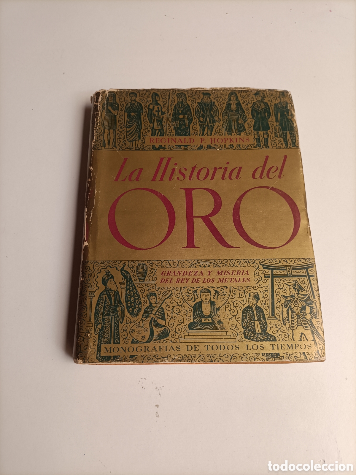 Libros de segunda mano: En la historia del oro. Grandeza y miseria del rey de los metales. Reginald P. Hopkins