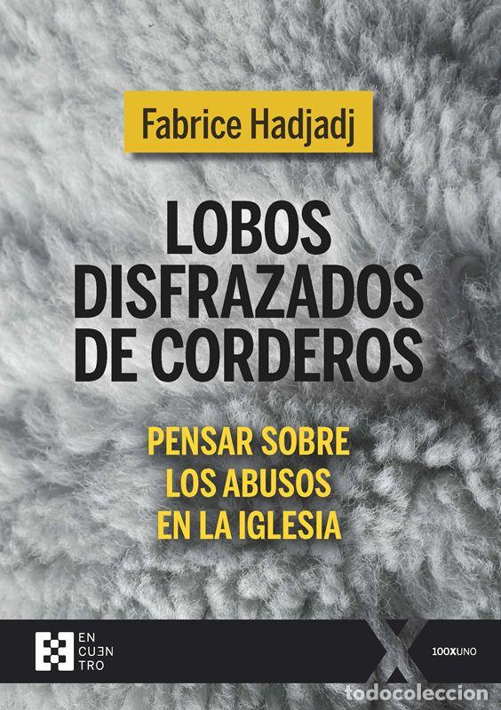 Libros de segunda mano: Lobos disfrazados de corderos. Pensar sobre los abusos en la Iglesia. - Hadjadj, Fabrice.