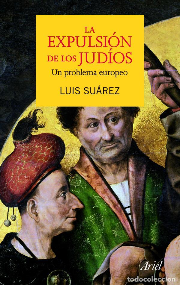 Libros de segunda mano: La expulsi&oacute;n de los jud&iacute;os. - Luis Su&aacute;rez.