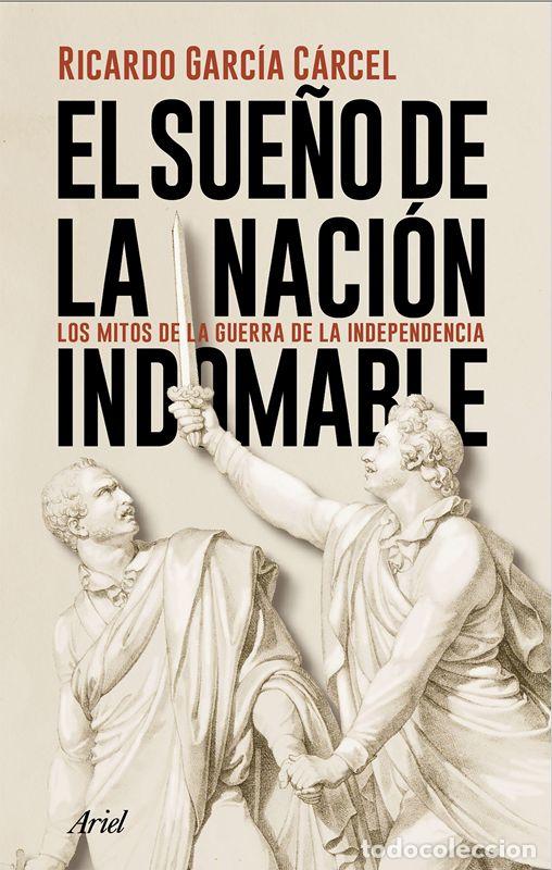 Libros de segunda mano: El sue&ntilde;o de la naci&oacute;n indomable. - Ricardo Garc&iacute;a C&aacute;rcel.