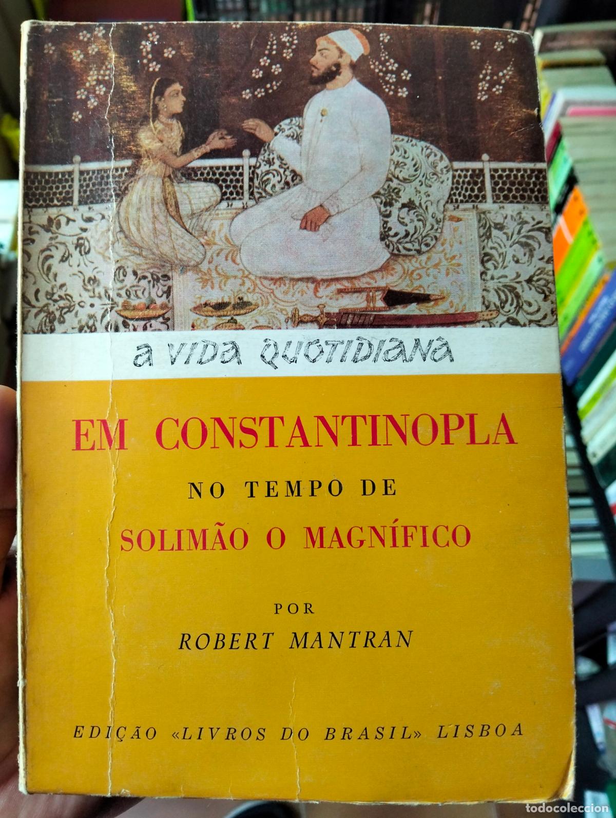 Libros de segunda mano: Historia. Portugues. Vida Quotidiana em Constantinopla no tempo de Solimao, R. Mantran, s/f L55
