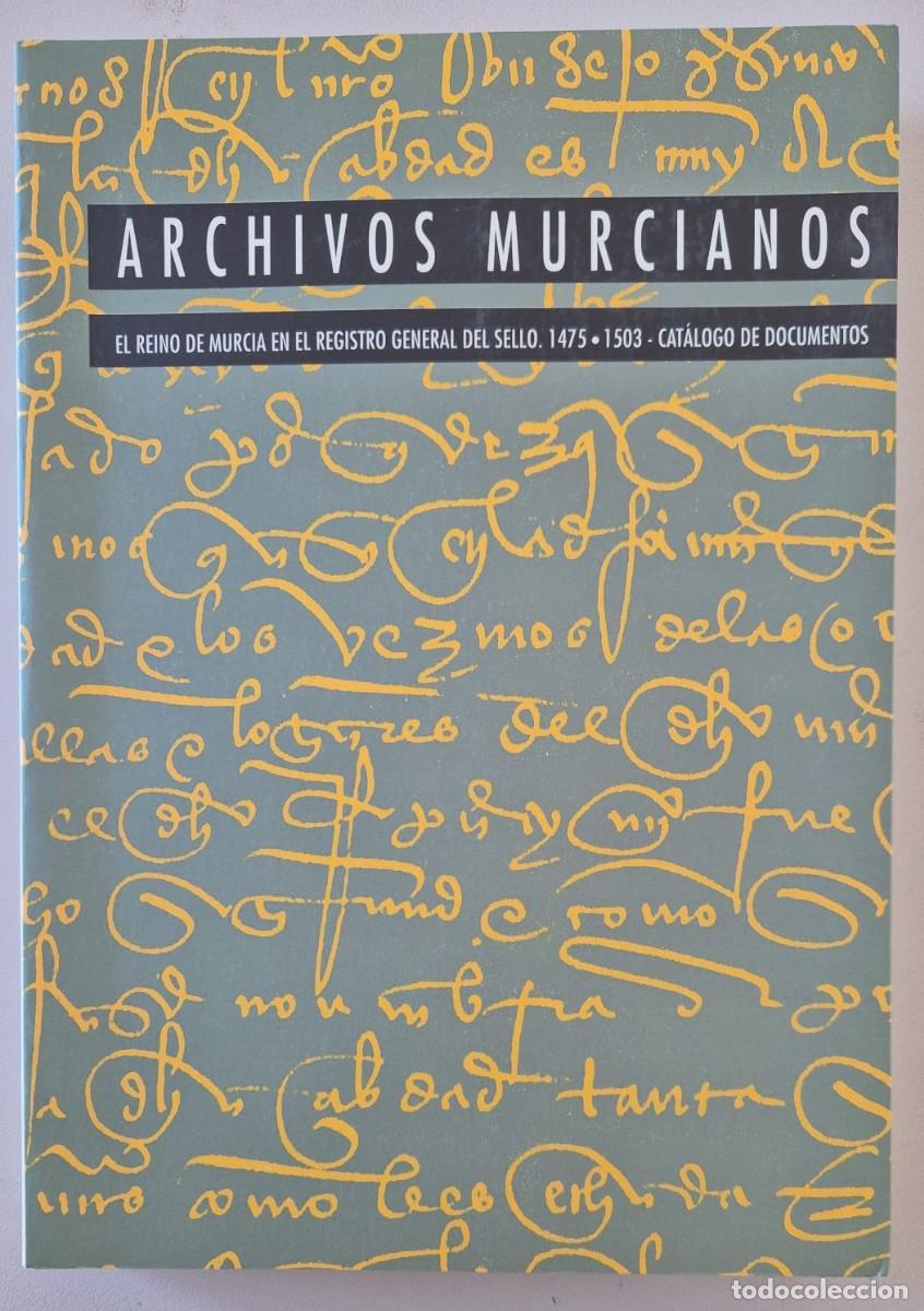 Libros de segunda mano: Archivos Murcianos 5. El Reino de Murcia en el Registro General del Sello. 1475-1503