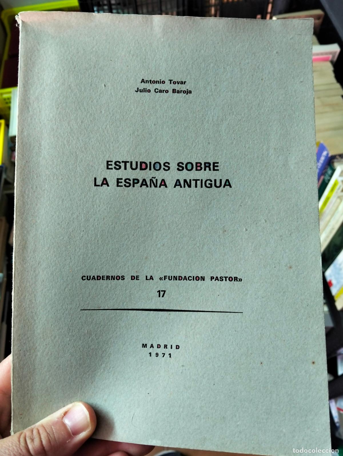 Libros de segunda mano: Historia. Estudios Sobre la Espa&ntilde;a Antigua, Antonio Tovar, Fundacion Pastor, 1971 L55