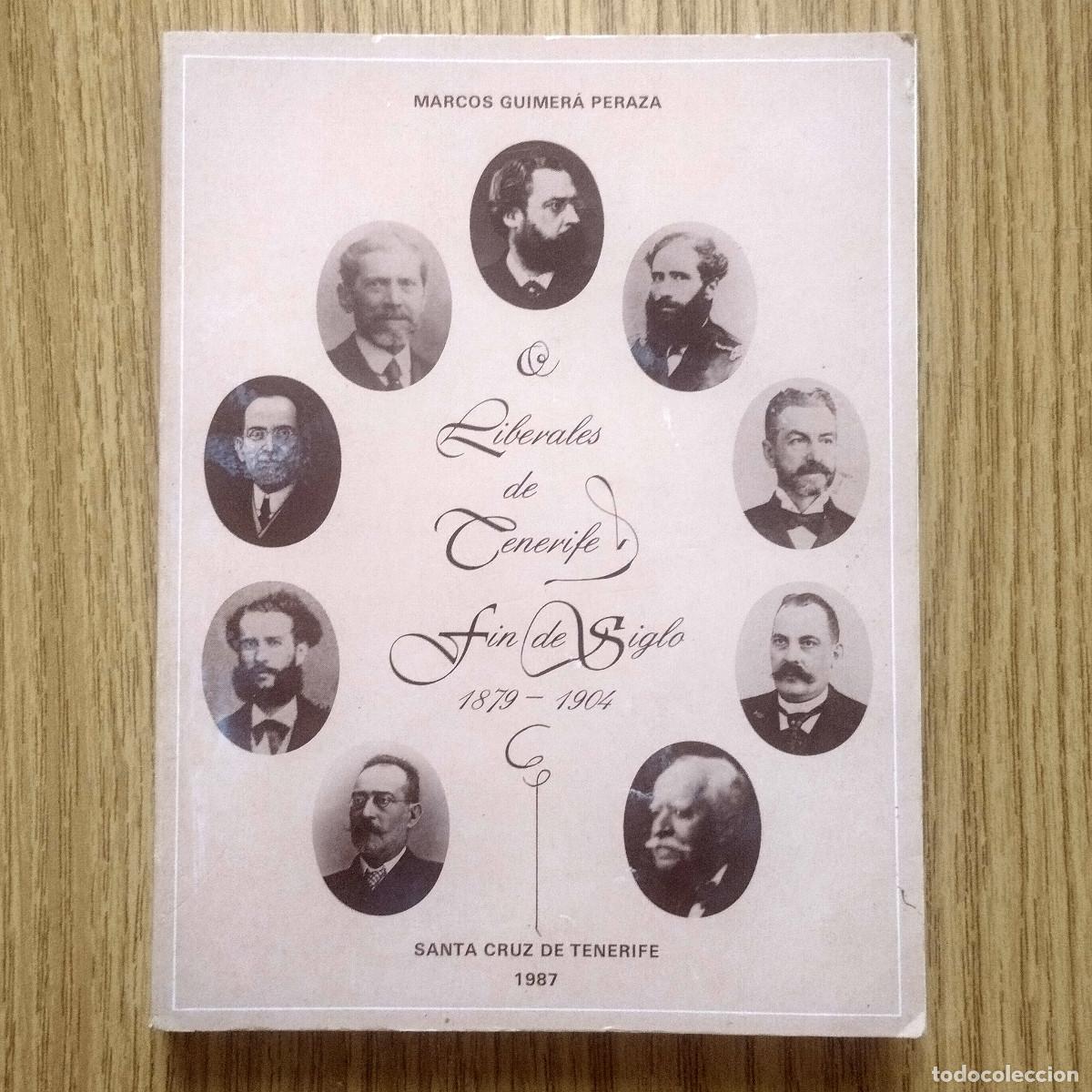 Libros de segunda mano: LIBERALES DE TENERIFE FIN DE SIGLO 1879 - 1904 | MARCOS GUIMER&Aacute; PERAZA | Tenerife / Canarias