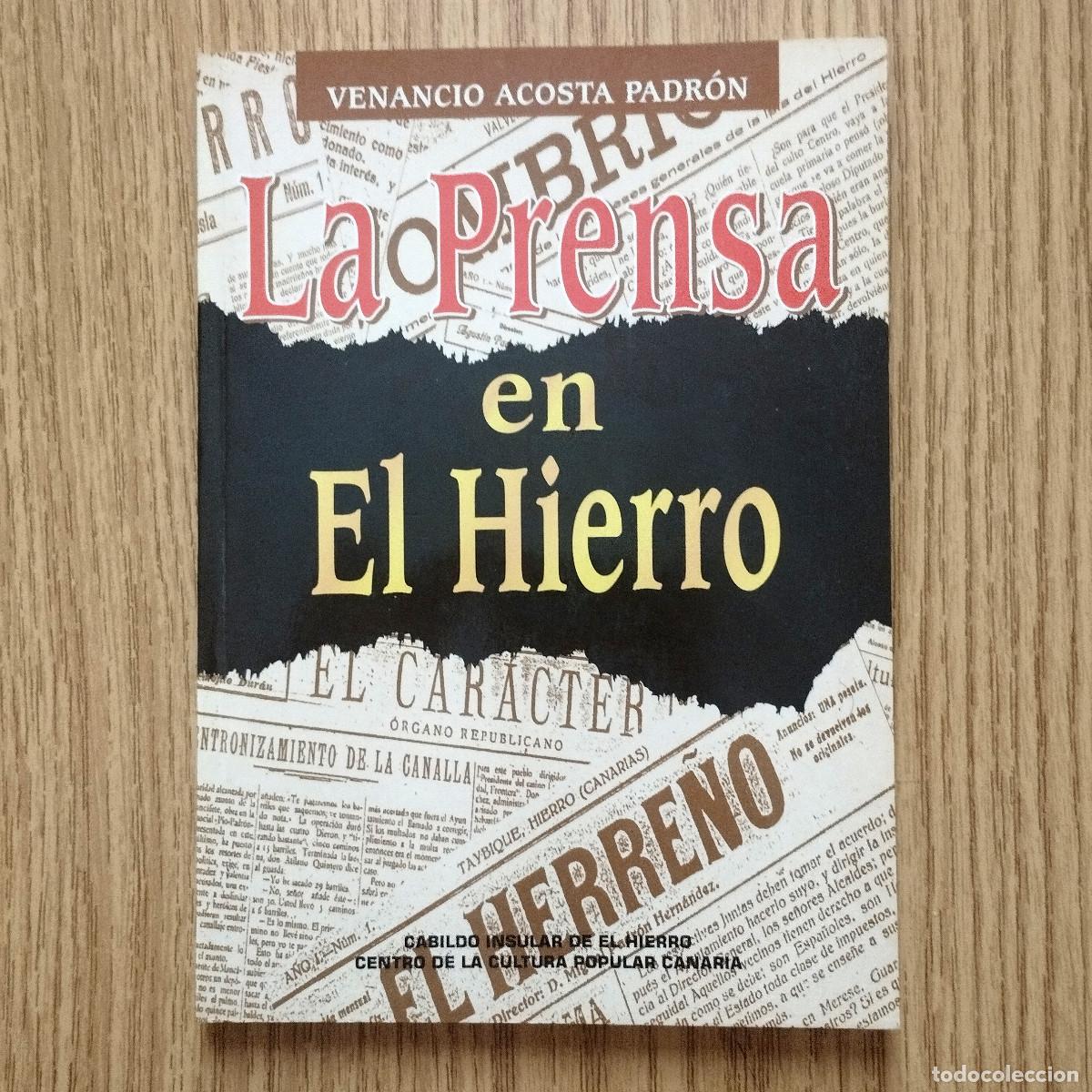 Libros de segunda mano: Libro LA PRENSA EN EL HIERRO | VENANCIO ACOSTA PADR&Oacute;N | Tenerife - Canarias