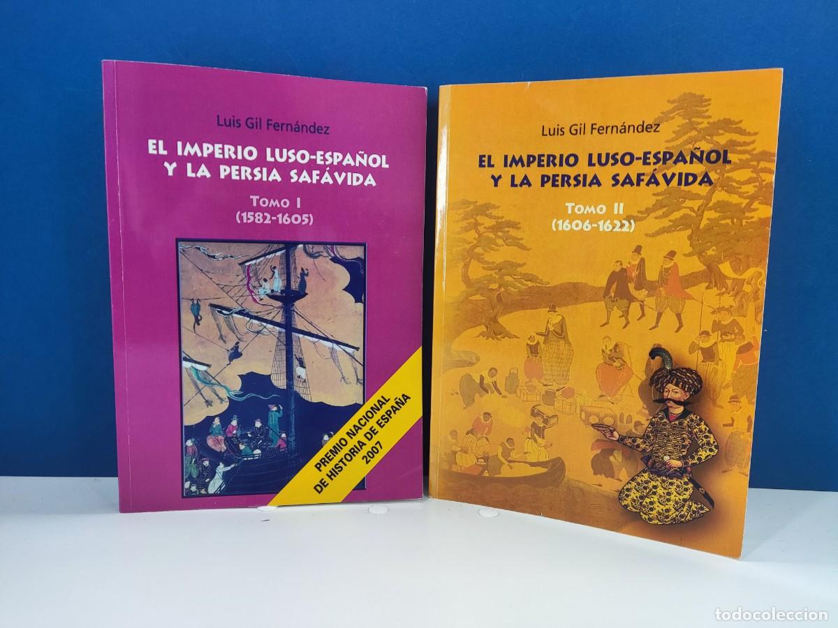 Libros de segunda mano: EL IMPERIO LUSO ESPA&Ntilde;OL Y LA PERSIA SAF&Aacute;VIDA / DOS TOMOS / LUIS GIL FERN&Aacute;NDEZ / 2006-2009