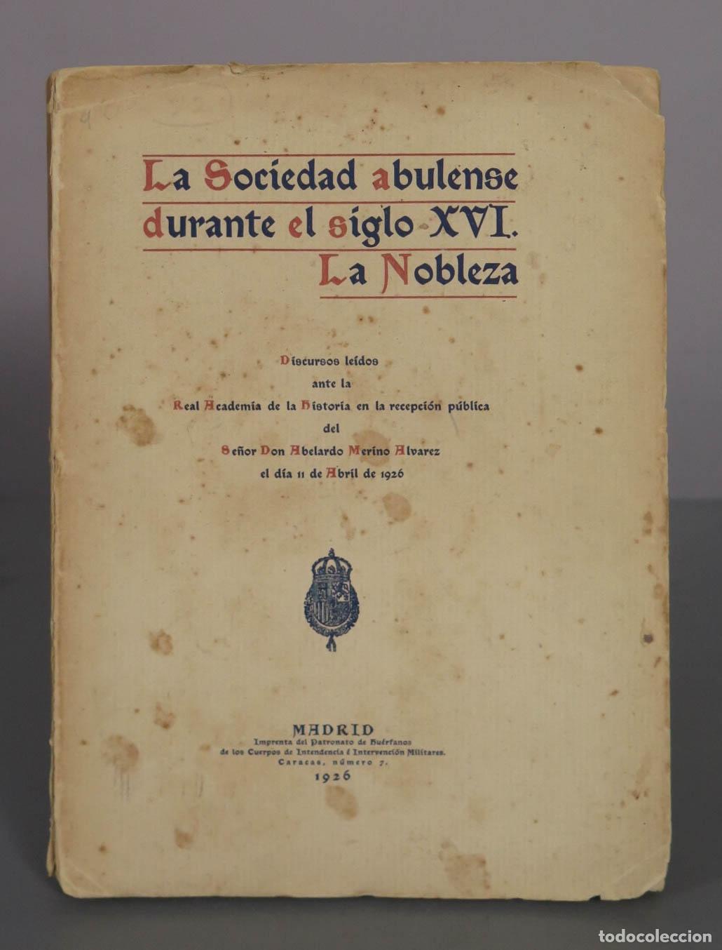 Libros de segunda mano: La sociedad abulense durante el siglo XVI. La nobleza - Abelardo Merino &Aacute;lvarez - Imprenta del Patro