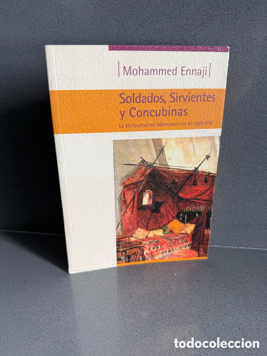 Libri di seconda mano: SOLDADOS, SIRVIENTES Y CONCUBINAS - LA ESCLAVITUD EN MARRUECOS EN EL SIGLO XIX - MOHAMMED ENNAJI