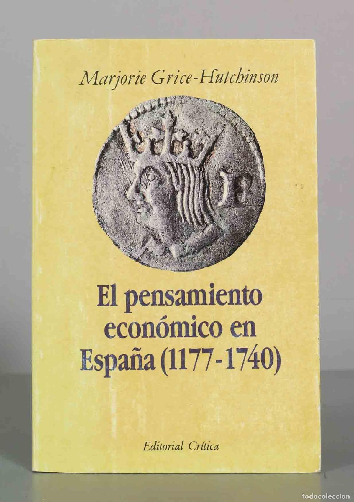 Libros de segunda mano: El pensamiento econ&oacute;mico en Espa&ntilde;a - Marjorie Grice-Hutchinson - Editorial Cr&iacute;tica