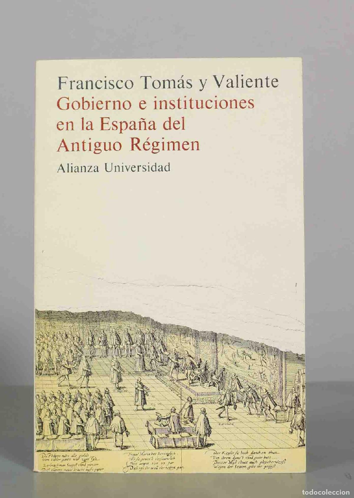 Libros de segunda mano: Gobierno e instituciones en la Espa&ntilde;a del Antiguo R&eacute;gimen - Francisco Tom&aacute;s y Valiente - Alianza Edi