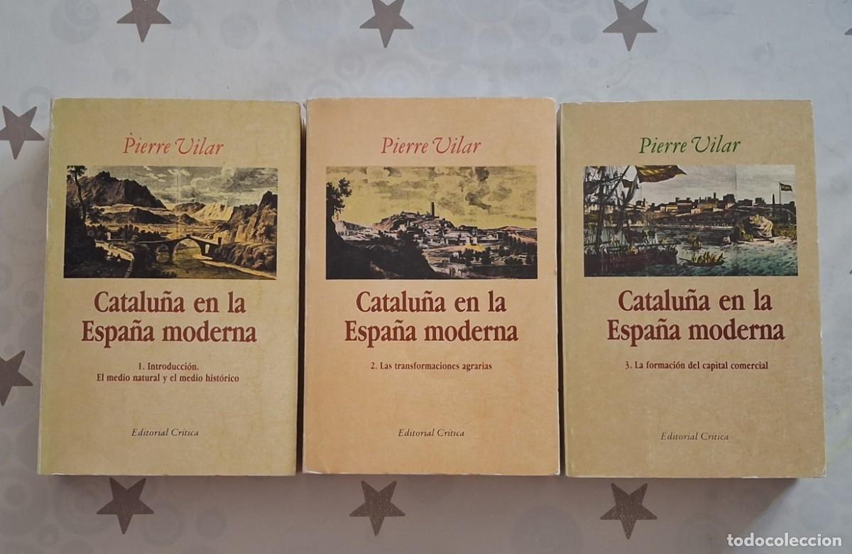 Libros de segunda mano: Catalu&ntilde;a en la Espa&ntilde;a moderna. 3 tomos. Obra completa. Pierre Vilar. Cr&iacute;tica 1987. Muy buen estado!