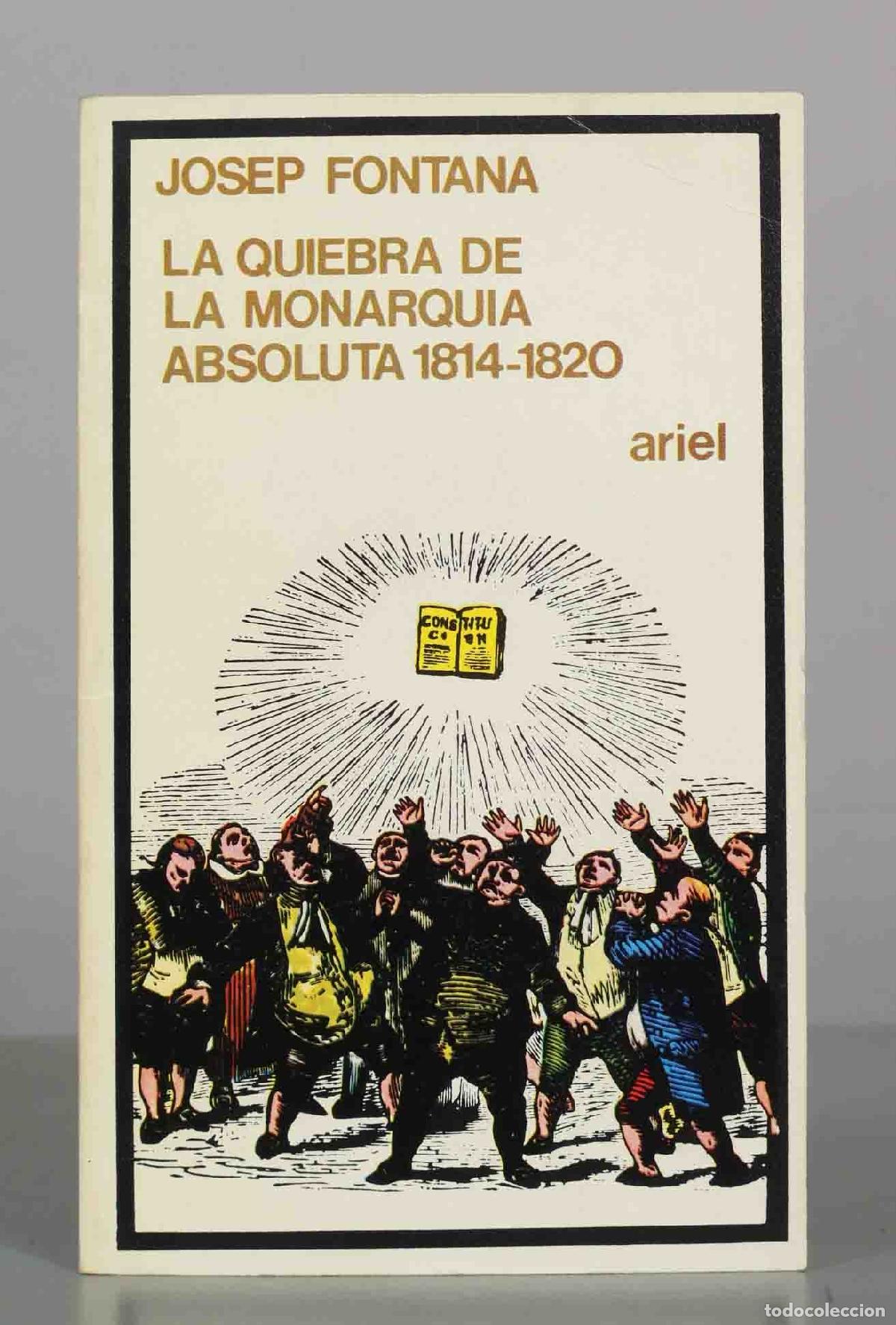 Libros de segunda mano: La quiebra de la monarqu&iacute;a absoluta - Josep Fontana - Editorial Ariel