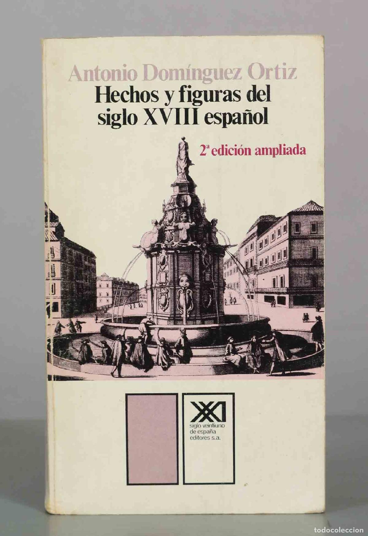 Libros de segunda mano: Hechos y figuras del siglo XVIII espa&ntilde;ol - Antonio Dom&iacute;nguez Ortiz - Siglo Veintiuno de Espa&ntilde;a Edito