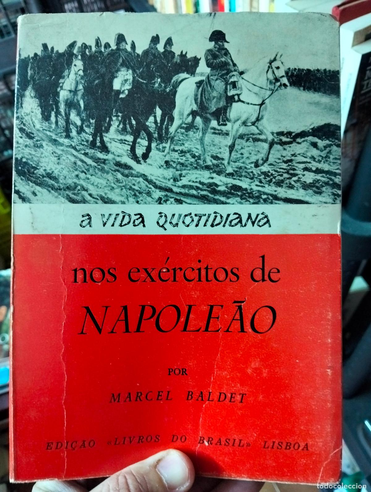 Libros de segunda mano: Historia. Nos Exercitos de Napoleao, Marcel Baldet, ed. Livros do Brasil,s/f VISITA MI CATALOGO, L55