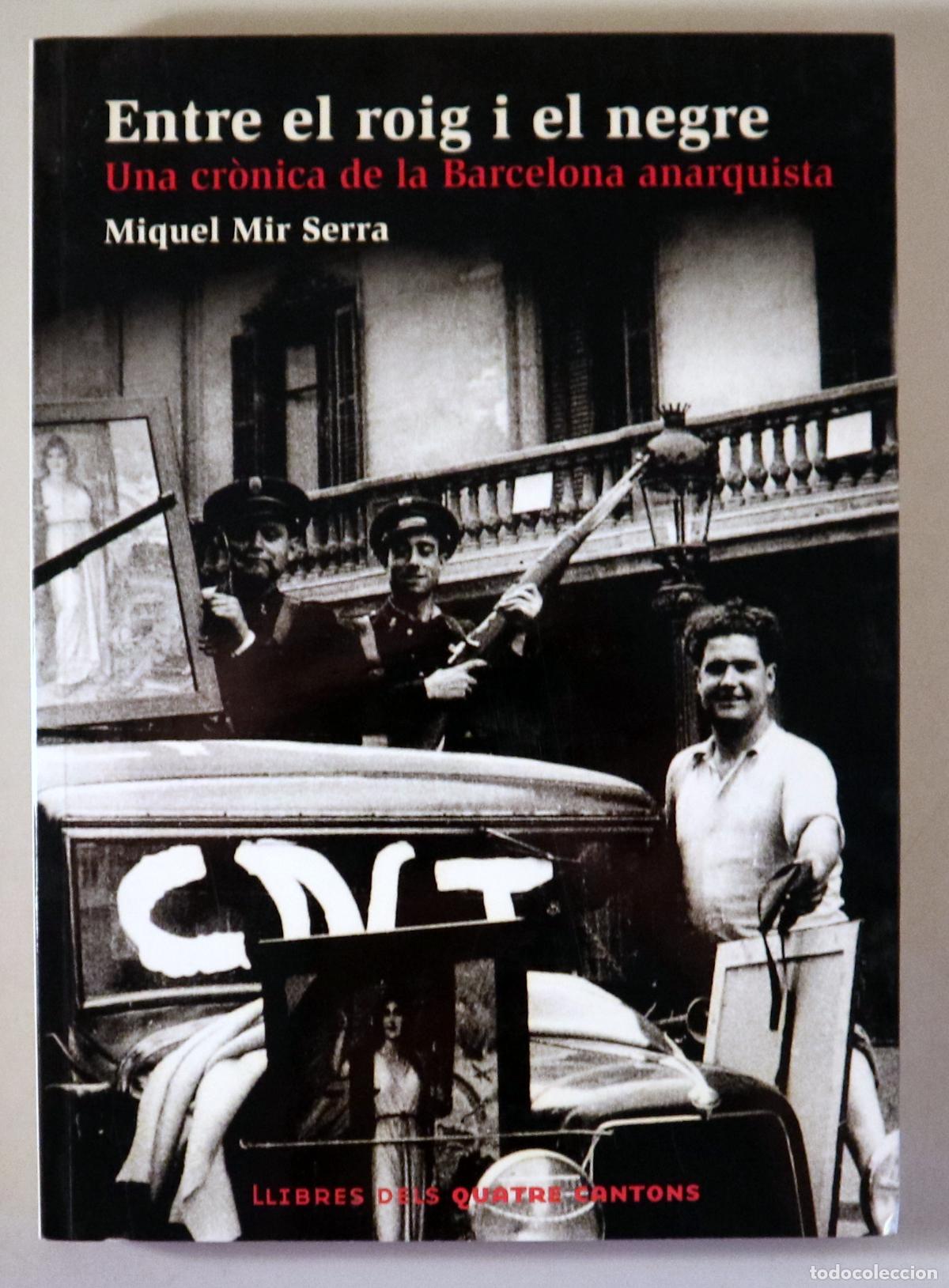 Libros de segunda mano: MIR SERRA, Miquel - ENTRE EL ROIG I EL NEGRE. Una cr&ograve;nica de la Barcelona anarquista - Girona 2005