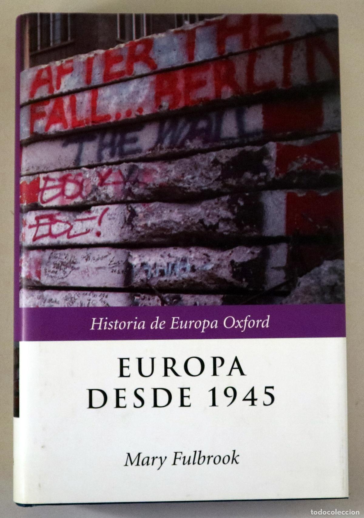 Libros de segunda mano: FULBROOK, Mary (ed.) - EUROPA DESDE 1945. Historia de Europa Oxford - Barcelona 2002