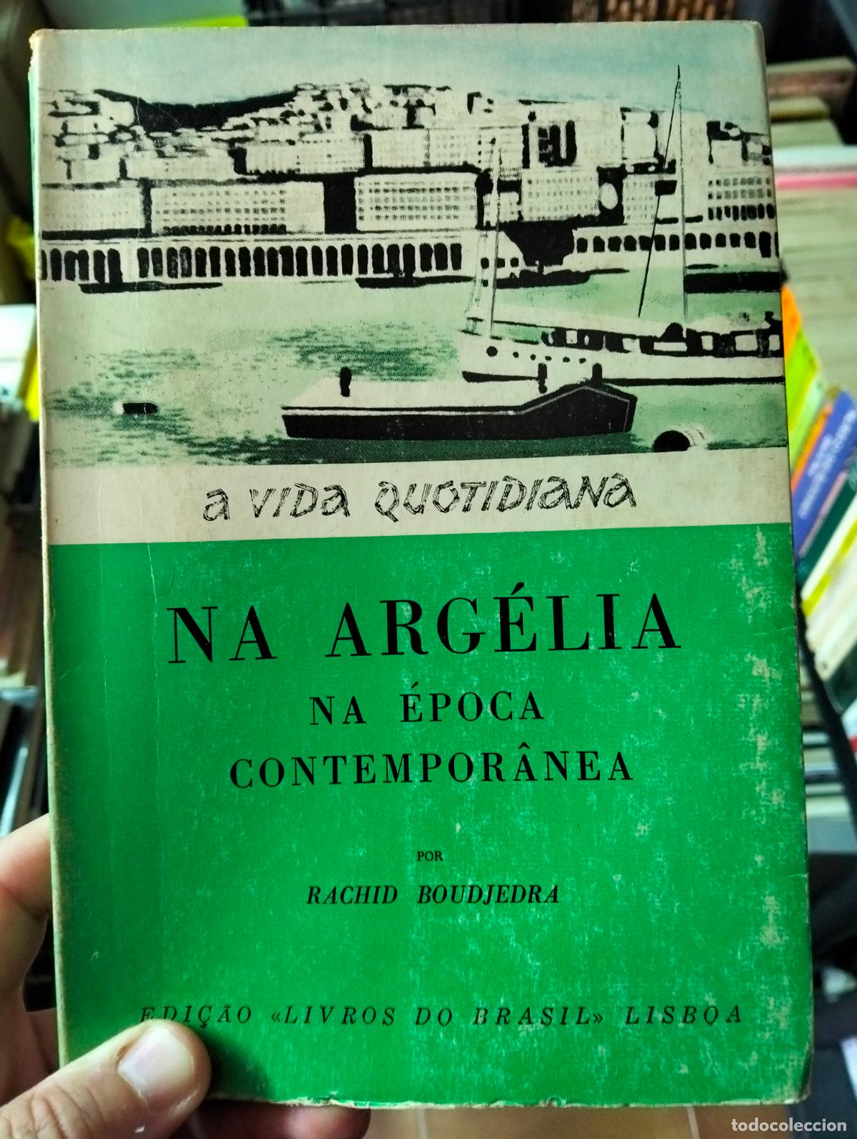 Libros de segunda mano: Historia. Na Argelia na Epoca Contempor&aacute;nea, Rachid Boudjedra, ed. livros do Brasil, s/f. L55