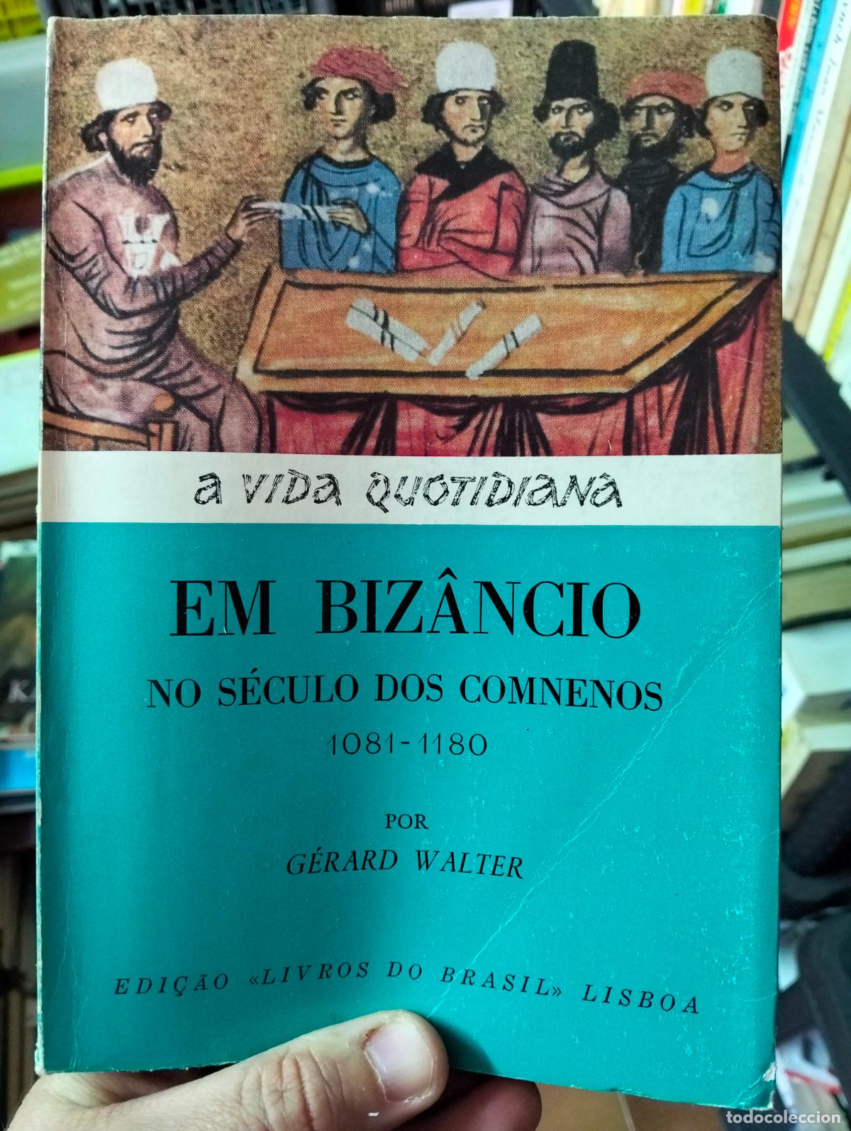 Libros de segunda mano: Historia. Bizancio no seculo dos comnenos, Gerard Walter, ed. Livros do Brasil, s/f, L55