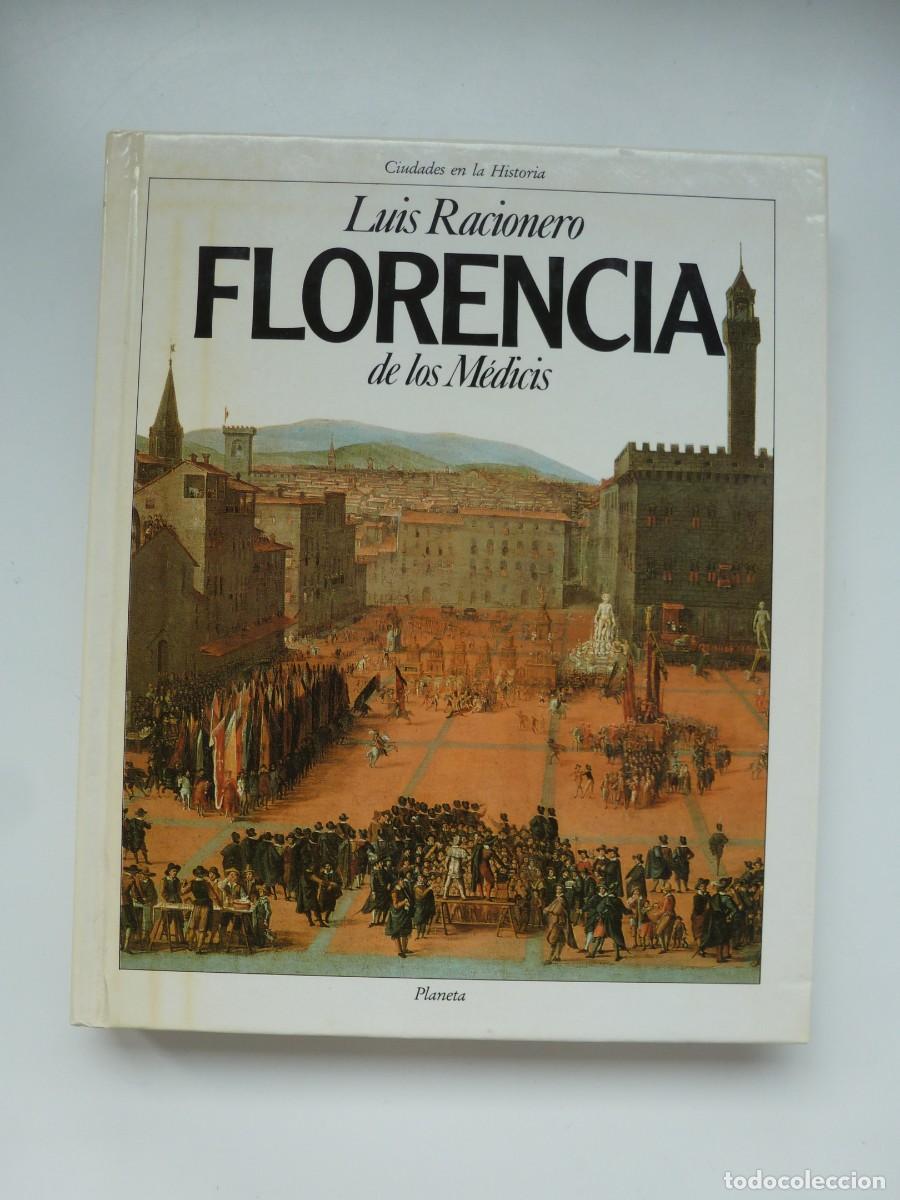 Libros de segunda mano: FLORENCIA DE LOS M&Eacute;DICIS. LUIS RACIONERO. CIUDADES DE LA HISTORIA PLANETA