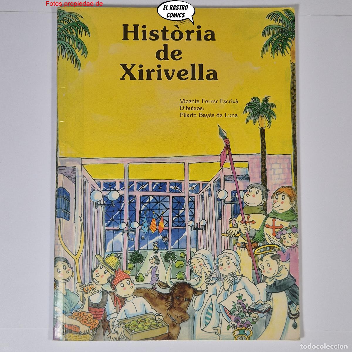 Libros de segunda mano: Hist&ograve;ria de Xirivella, Pilar&iacute;n Bay&eacute;s de Luna, Col-lecci&oacute; poble a poble, Valencia 2002, Chirivella