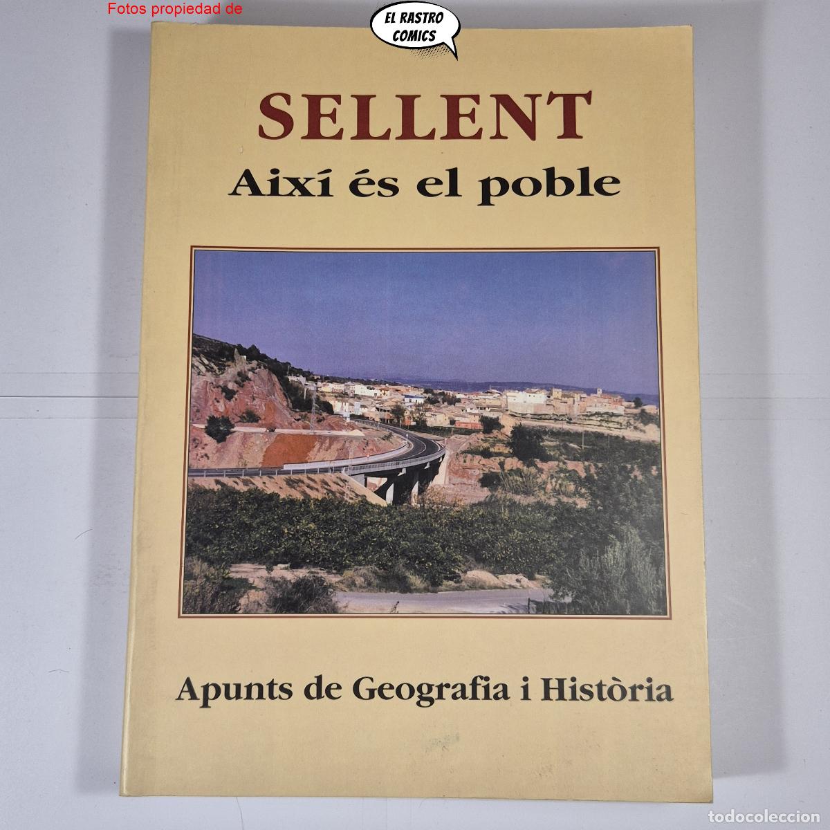 Libros de segunda mano: Sellent, Aix&iacute; &eacute;s el poble, Apunts de geografia i hist&ograve;ria, Valencia 1994, valenciano