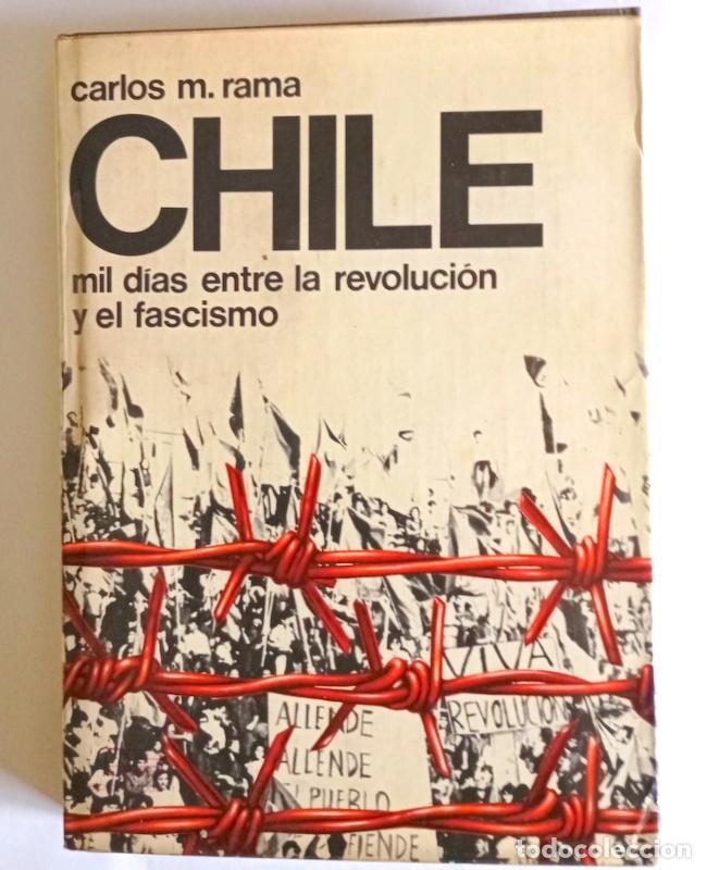Second hand books: CHILE - MIL DIAS ENTRE LA REVOLUCION Y EL FASCISMO - CARLOS M. RAMA