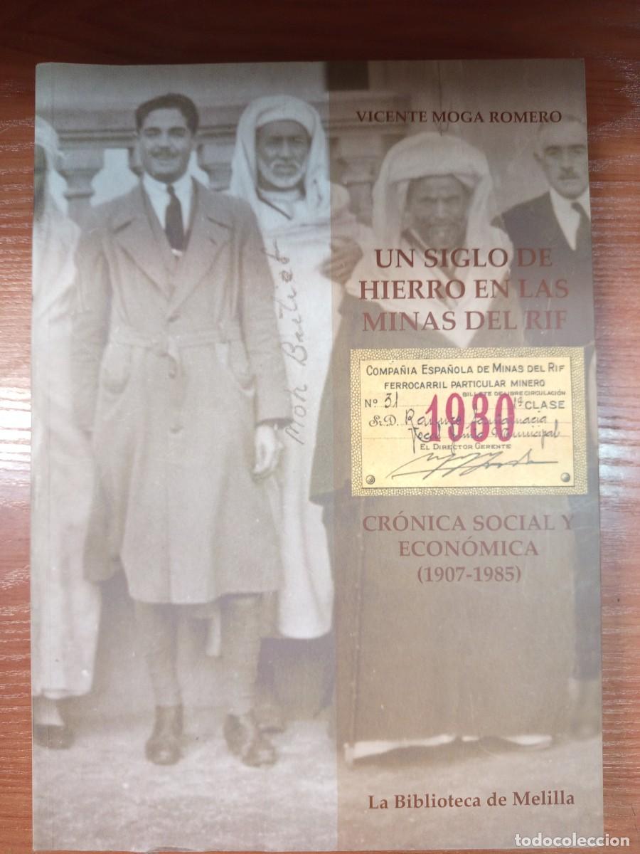 Libros de segunda mano: Un siglo de hierro en las minas del Rif. Cr&oacute;nica social y econ&oacute;mica 1907-1985.