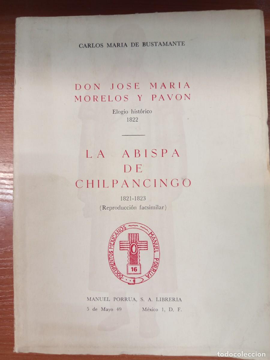 Libros de segunda mano: Don Jos&eacute; Mar&iacute;a Morelos y Pav&oacute;n. Elogio hist&oacute;rico 1822. La avispa de Chilpancingo