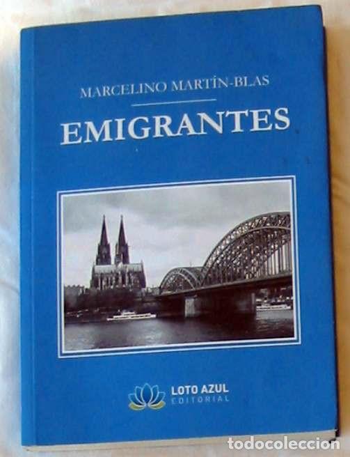 Livres d'occasion: LOS EMIGRANTES - MARCELINO MARTIN BLAS - ED. LOTO AZUL - VER DESCRIPCI&Oacute;N